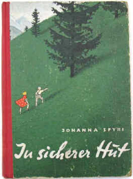 Kinderbuch Johanna Spyri In sicherer Hut mit Illustrationen von Regina May, Wiesbaden geb. 1923, verstorben 1996.