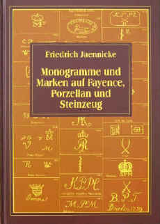 Jaennicke, Friedrich Marken und Monogramme auf Fayence, Porzellan, Steinzeug und sonstigen keramischen Erzeugnissen. Sonderabdruck aus Grundriss der Keramik mit Bezug auf das Kunstgewerbe von den ältesten Zeiten bis auf die Gegenwart Holzminden, Reprint-Verlag-Leipzig, ohne Jahresangabe (ca. 1995 ). Reprint der Ausgabe von 1878. ISBN 3826210026.