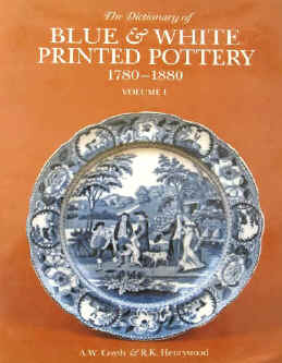 Coysh, A. W. / Henrywood, R. K The Dictionary ( A-Z ) of Blue and White Printed Pottery. Volume 1 1780 - 1880. Woodbridge, Antique Collectors Club, 1995. ISBN 0907462065.