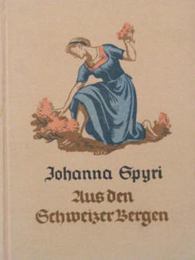 Johanna Spyri: Aus den Schweizer Bergen. Illustrationen Richard Schaupp. Perthes 1930.