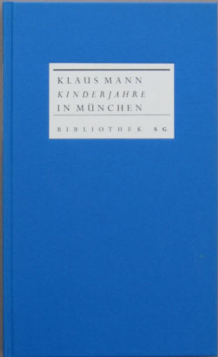 Klaus Mann: Kinderjahre in München. Schumacher Gebler 1999.