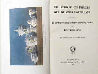Zimmermann, Ernst Die Erfindung und Frühzeit des Meissner Porzellans. Ein Beitrag zur Geschichte der deutschen Keramik Berlin, Reimer, (1978). Reprint der Ausgabe v. 1908. ISBN 3110023466. Meißen Meissen Porzellan Manufaktur Steinzeug Böttger Böttgerporzellan Fabrik