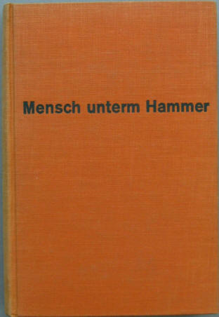 Lenhard, Josef: Mensch unterm Hammer. Bücherkreis 1932.