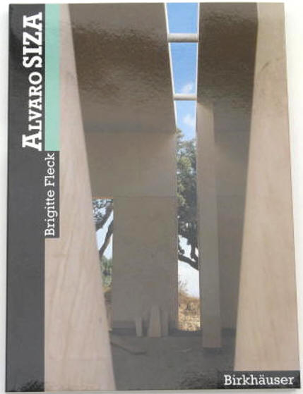 Brigitte Fleck: Alvaro Siza. Collection Architektur. Birkhäuser 1992.