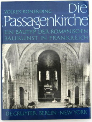 Volker Konerding: Die Passagenkirche. Ein Bautyp der romanischen Baukunst in Frankreich.