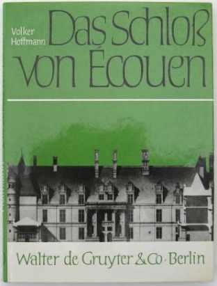 Volker Hoffmann: Das Schloss von Ecouen. Kunstgeschichte, de Gruyter 1970.
