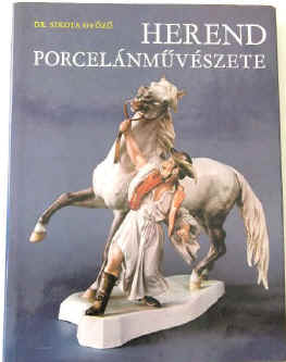 Herend - Gyözö, Sikota Die Porzellankunst von Herend / Herend Porcelanmüveszete / L'art ceramique de Herend / The porcelainart of Herend / L'arte della porcellana di Herend. Kiadva a manufaktura 150. evfordulojara Budapest, Müszaki Könyvkiado, 1976. ISBN 9631012824. Ungarn ungarisches Porzellan Figuren Service Teller Vasen Kaffeeservice Geschirr
