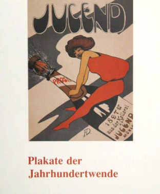 Plakate der Jahrhundertwende. Plakatsammlung 1881-1925 aus dem Landesmuseum Oldenburg