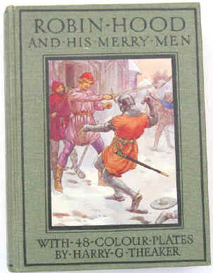 Evelyn Charles Henry Vivian 1882-1947, Charles Henry Cannell: Robin Hood and his Merry Men. Illustration  by Harry G. Theaker, London, Ward Lock & Co. 1928.