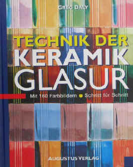 Daly, Greg Technik der Keramikglasur ( Keramik Glasur, keramische Glasuren ). Schritt für Schritt mit 160 Farbbildern Augsburg, Augustus, 1998. ISBN 380430561X. Herstellung Anleitung Keramiker Keramiken glasieren Töpfern Töpferei Brennen