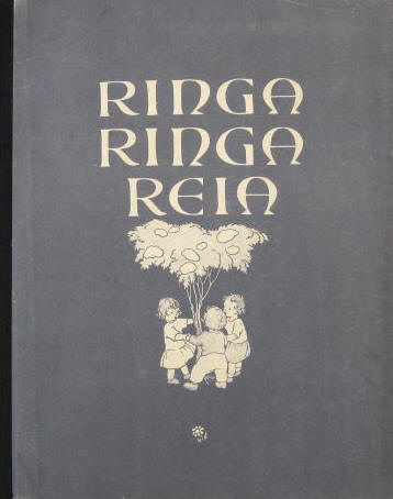 Hans Enders, Gustav Moißl & Ida Bohatta: Ringa Ringa Reia. Kinderlieder und Kinderspiele 1925.