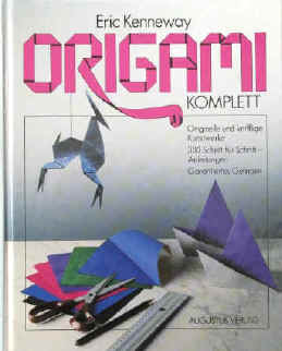 Kenneway, Eric Origami komplett. Originelle und knifflige Kunstwerke. 300 Schritt-für-Schritt-Anleitungen. Garantiertes Gelingen Augsburg, Augustus Verlag, 1991. ISBN 3804301657. apanische Faltkunst Papierfalten Papierfalttechnik Papierfiguren