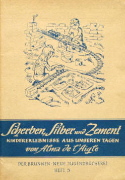 Alma de l'Aigle: Scherben, Silber und Zement, Walter Wenk Verlag 1950.