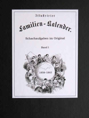 Elke Rehder: Schachaufgaben im Original. Band I: Payne's Illustrirter Famileine-Kalender 1858-1865