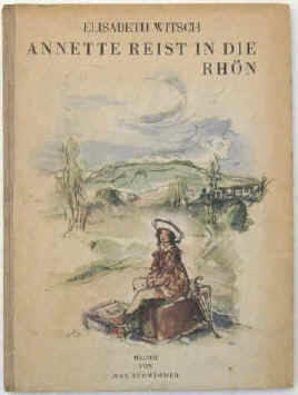 Elisabeth Witsch & Max Schwimmer: Annette reist in die Rhön. Leipzig, Volk und Buch Verlag 1947.