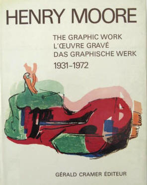 Henry Moore Werkverzeichnis. Das graphische Werk 1931-1972. Genf, Cramer, 1973. 