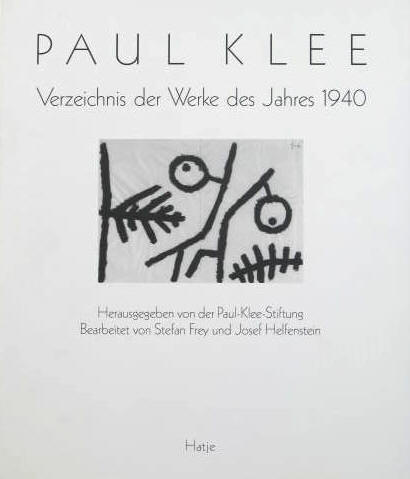 Paul Klee. Verzeichnis der Werke des Jahres 1940. Hatje 1991.