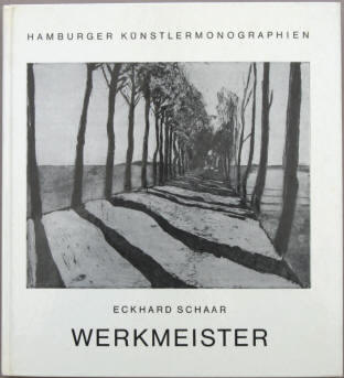 Wolfgang Werkmeister. Werkverzeichnis  Druckgraphik 1961 bis 1977 von Eckhard Schaar.