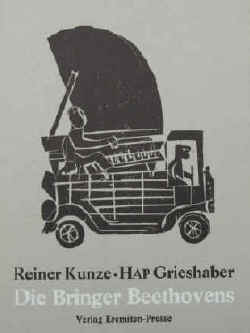  HAP Grieshaber, Reiner Kunze: Die Bringer Beethovens. Vorzugsausgabe Eremiten-Presse, 1976.