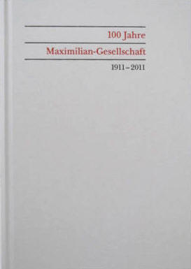 100 Jahre Maximilian-Gesellschaft 1911-2011 Wulf D. von Lucius.