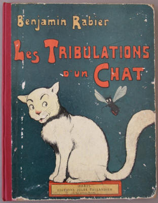 Benjamin Rabier: Les Tribulations d'un Chat. Paris, Tallandier, 1908.