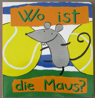 Ana Larranaga: Wo ist die Maus? Köln, Parkland Verlag, 1997. ISBN 3880598991.