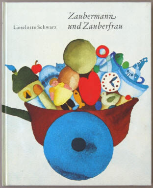 Kinderbuch Lieselotte Schwarz: Zaubermann und Zauberfrau, Büchergilde 1974.