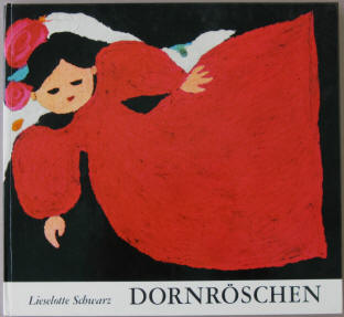 Lieselotte Schwarz: Dornröschen. Märchen Brüder Grimm, Büchergilde 1968.