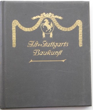 Alt-Stuttgarts Baukunst von Lambert & Stahl, Architekten in Stuttgart 1906.