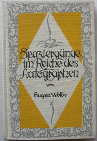 Eugen Wolbe: Spaziergänge im Reiche des Autographen. 1925