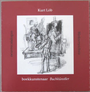 Buchkünstler Kurt Löb Werkverzeichnis. boekkunstenaar Oeuvrecatalogus 1984.