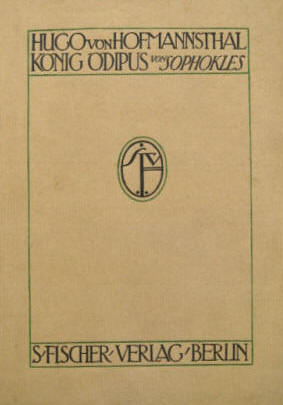 Hugo von Hofmannsthal: König Ödipus. Berlin, Fischer 1910.