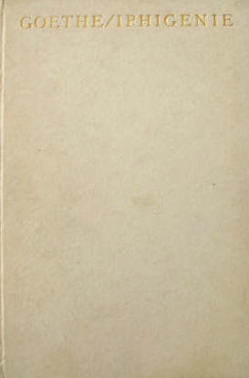 Goethe: Iphigenie auf Taurus. Leipzig, Rowohlt 1911 Drugulin-Druck.