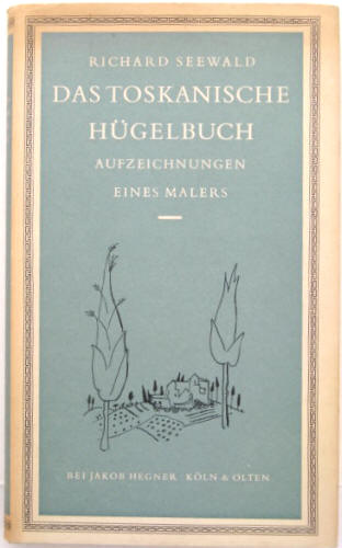 Richard Seewald: Das toskanische Hügelbuch. Erstausgabe.