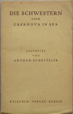 Schnitzler, Arthur: Die Schwestern oder Casanova in Spa 1919.