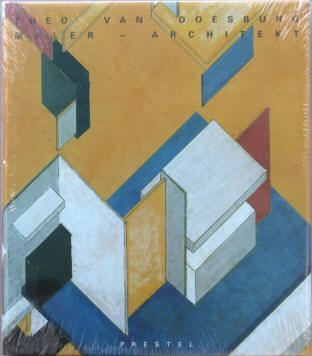 Theo van Doesburg - Maler Architekt. München 2000, Prestel.