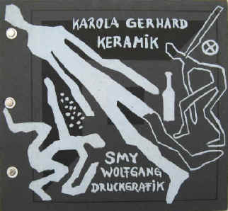 Smy, Wolfgang + Gerhard, Karola  Keramik von Karola Gerhard. Druckgraphik von Wolfgang Smy ( Serigraphien und Offsetlithographien ). Texte von Rosemarie Köppe und Richard S. Schmidt  Leipzig, Galerie Theaterpassage, 1988.  