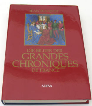 Jean Fouquet. Bilder der grandes chroniques de France, 1987.