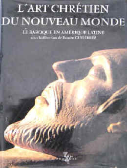  L'art Chretien du Nouveau Monde. Le Baroque en Amerique Latine. Zodiaque, 1997.  ISBN 2736902351