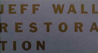 Jeff Wall Restoration 1994 Düsseldorf Kunsthalle, Luzern Kunstmuseum