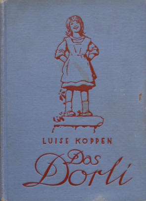 Luise Koppen, Ernst Kutzer Illustrationen: Das Dorli, Herold 1940.