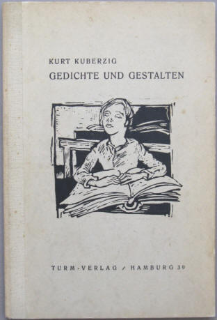  Kurt Kuberzig: Gedichte und Gestalten. Hamburg, Turm 1933.