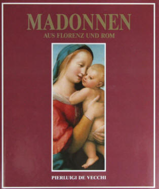 Pierluigi de Vecchi:  Madonnen aus Florenz und Rom, Arcos 1990