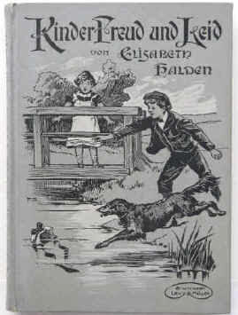 Agnes Breitzmann, Elisabeth Halden: Der Kinder Freud und Leid. Stuttgart, Levy & Müller ca. 1903. 