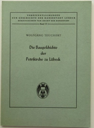 Wolfgang Teuchert: Die Baugeschichte der Petrikirche zu Lübeck 1956.