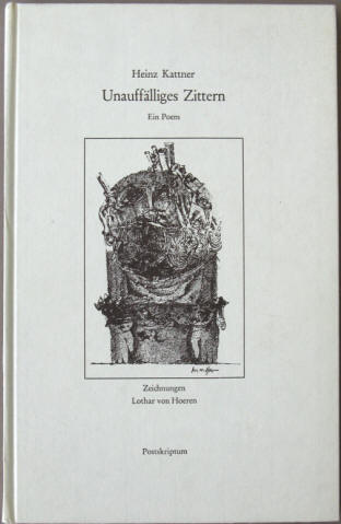 Heinz Kattner Gedichte. Unauffälliges Zittern mit Zeichnungen von Lothar von Hoeren.