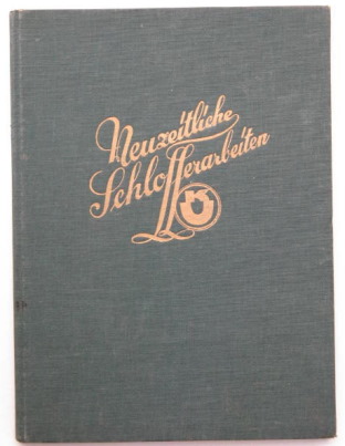 Karl Ulrich: Neuzeitliche Schlosserarbeiten 1928.