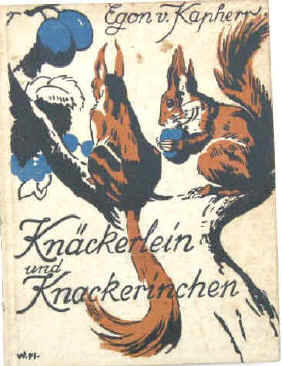 Egon von Kapherr: Knäckerlein und Knackerinchen und andere Tiergeschichten. Stuttgart, Loewes Verlag Ferdinand Carl um 1930. 