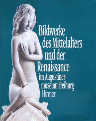 Detlef Zinke: Bildwerke des Mittelalters und der Renaissance, Augustinermuseum Freiburg, Hirmer 1995.