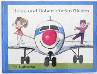Lufthansa:  Helen und Robert dürfen fliegen. Illustrationen von Helmut Hellmessen. Frankfurt, Verlag Bärmeier & Nikel, 1970. 